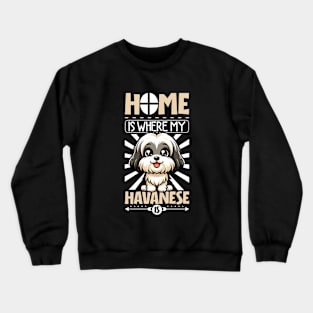 Home is with my Havanese Crewneck Sweatshirt